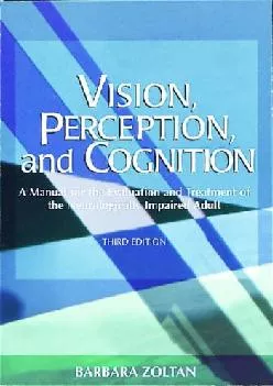 (BOOS)-Vision, Perception, and Cognition: A Manual for the Evaluation and Treatment of the Neurologically Impaired Adult
