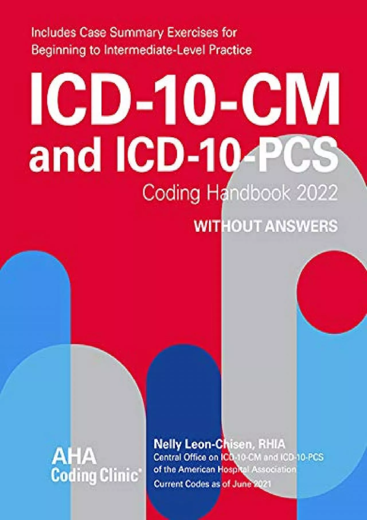 (EBOOK)-ICD-10-CM and ICD-10-PCS Coding Handbook, without Answers, 2022 Rev. Ed.