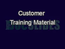 Customer Training Material