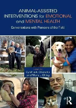 (DOWNLOAD)-Animal-Assisted Interventions for Emotional and Mental Health: Conversations with Pioneers of the Field