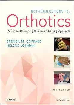(READ)-Introduction to Orthotics: A Clinical Reasoning and Problem-Solving Approach (Introduction to Splinting)