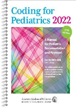 (READ)-Coding for Pediatrics 2022: A Manual for Pediatric Documentation and Payment