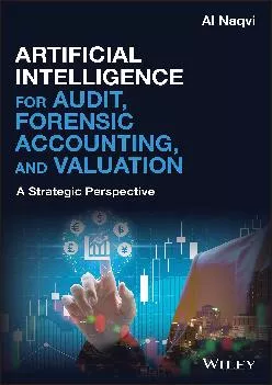 (EBOOK)-Artificial Intelligence for Audit, Forensic Accounting, and Valuation: A Strategic Perspective