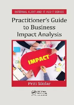 (DOWNLOAD)-Practitioner\'s Guide to Business Impact Analysis (Internal Audit and IT Audit)