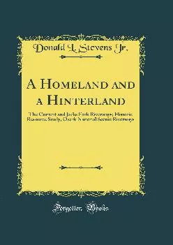 (BOOS)-A Homeland and a Hinterland: The Current and Jacks Fork Riverways Historic Resource