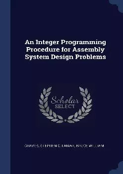 (DOWNLOAD)-An Integer Programming Procedure for Assembly System Design Problems