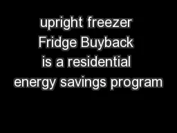 upright freezer Fridge Buyback is a residential energy savings program