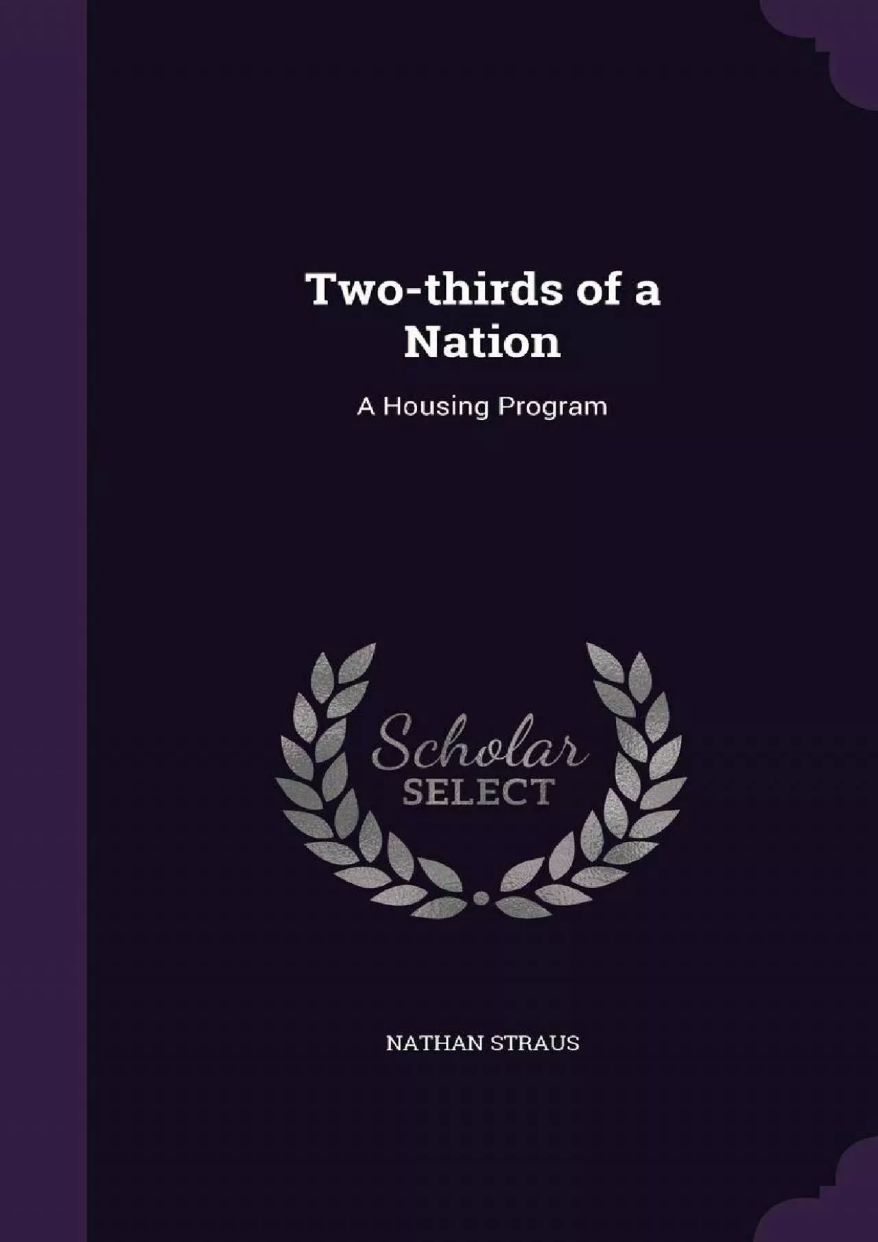 PDF-(EBOOK)-Two-thirds of a Nation: A Housing Program