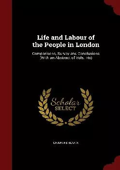 (DOWNLOAD)-Life and Labour of the People in London: Comparisons, Survey and Conclusions