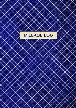 (READ)-Mileage Log: Gas & Mileage Log Book: Keep Track of Your Car or Vehicle Mileage & Gas Expense for Business and Tax Savings