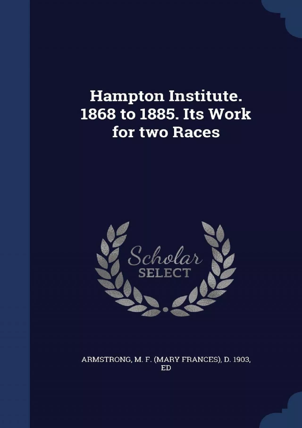 PDF-(BOOS)-Hampton Institute. 1868 to 1885. Its Work for Two Races