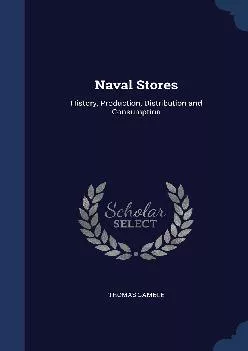 (EBOOK)-Naval Stores: History, Production, Distribution and Consumption