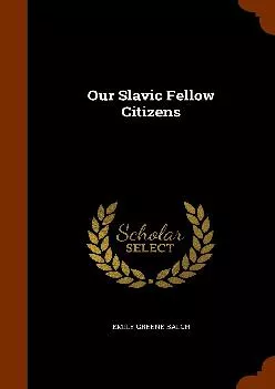 (READ)-Our Slavic Fellow Citizens
