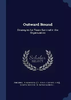 (BOOS)-Outward Bound: Strategies for Team Survival in the Organization