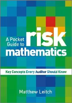 (EBOOK)-A Pocket Guide to Risk Mathematics: Key Concepts Every Auditor Should Know