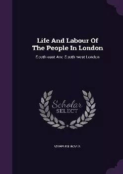 (READ)-Life And Labour Of The People In London: South-east And South-west London