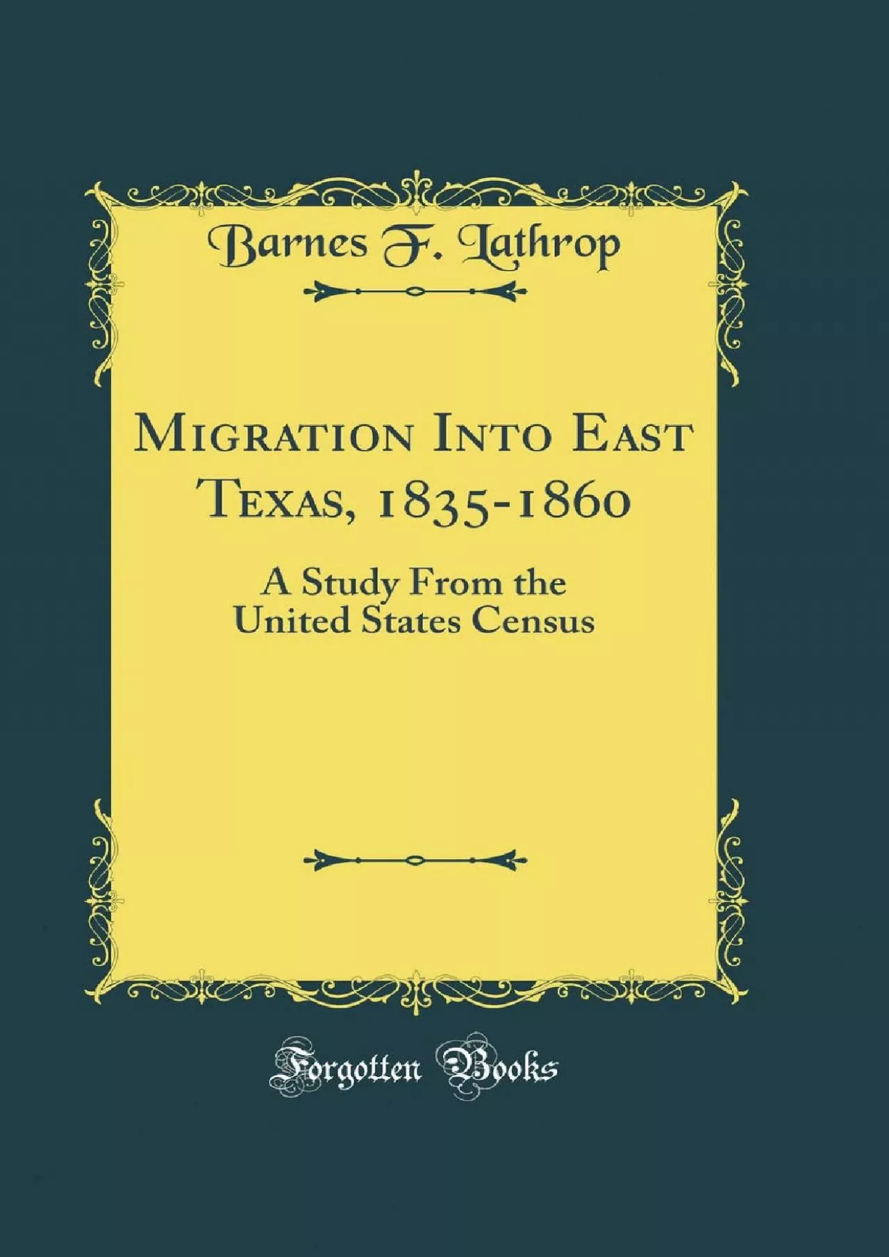 (BOOK)-Migration Into East Texas, 1835-1860: A Study From the United States Census (Classic