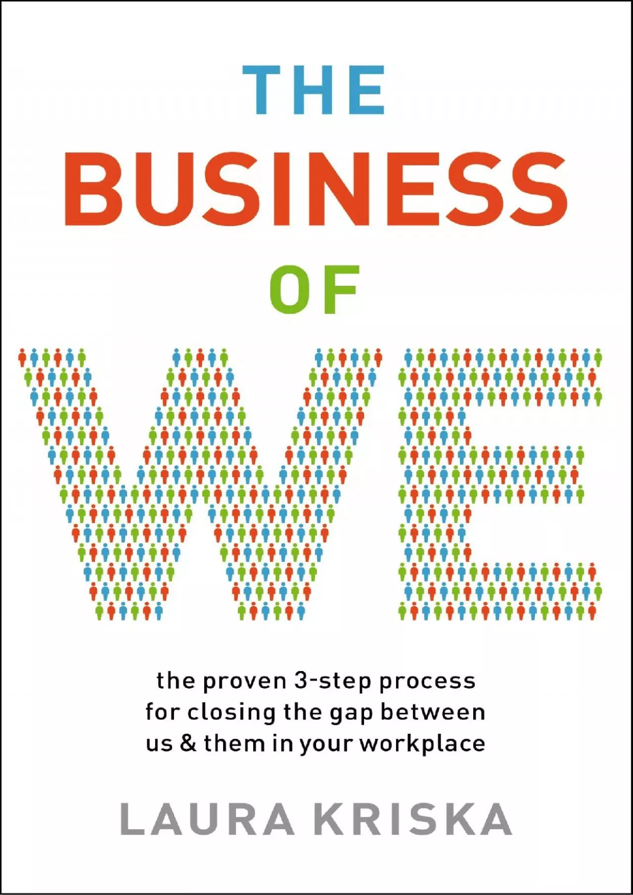 (BOOS)-The Business of We: The Proven Three-Step Process for Closing the Gap Between Us