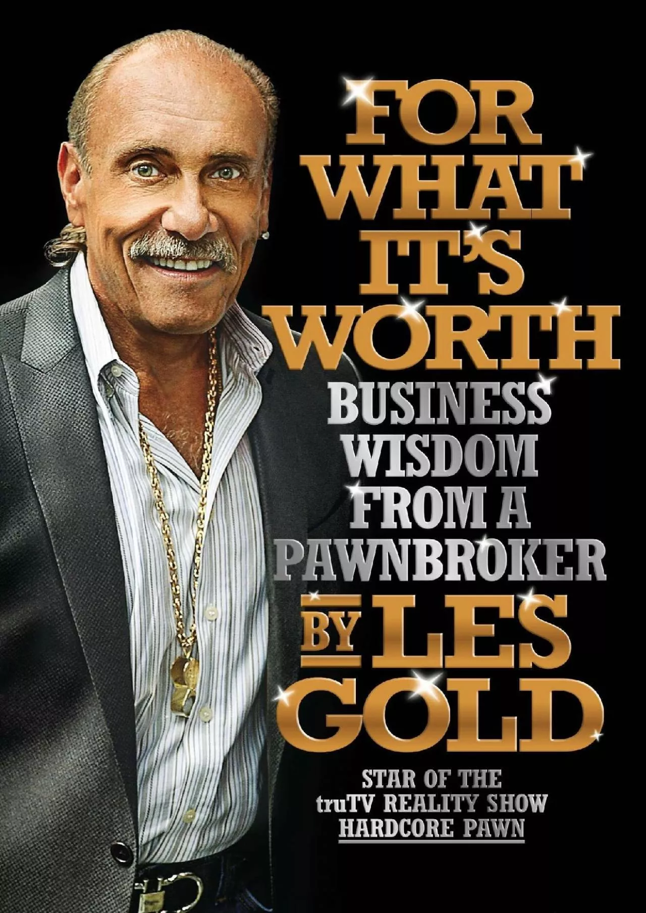 PDF-(READ)-For What It\'s Worth: Business Wisdom from a Pawnbroker