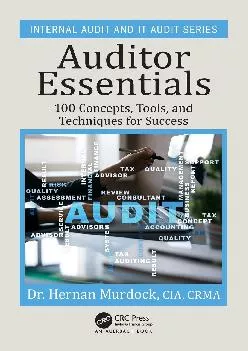 (READ)-Auditor Essentials: 100 Concepts, Tips, Tools, and Techniques for Success (Internal