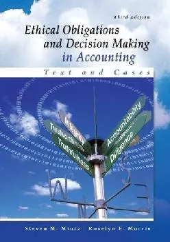 (DOWNLOAD)-Ethical Obligations and Decision-Making in Accounting: Text and Cases