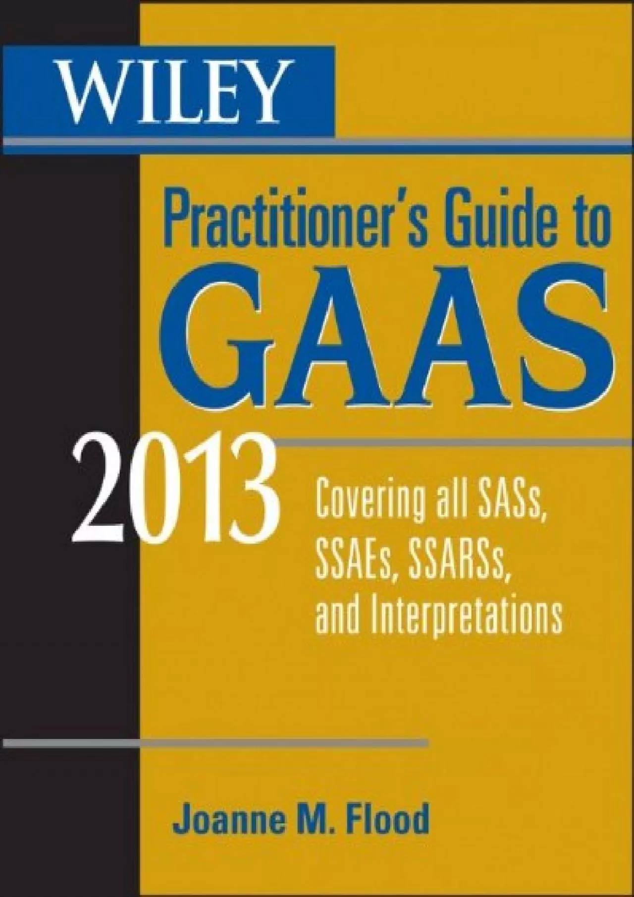 PDF-(EBOOK)-Wiley Practitioner\'s Guide to GAAS 2013: Covering all SASs, SSAEs, SSARSs, and