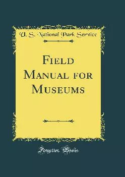 (EBOOK)-Field Manual for Museums (Classic Reprint)