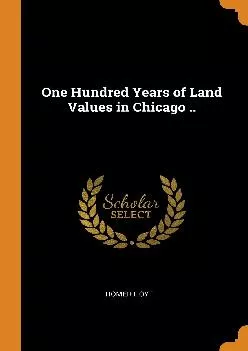 (DOWNLOAD)-One Hundred Years of Land Values in Chicago ..