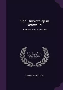 (BOOS)-The University in Overalls: A Plea for Part-time Study
