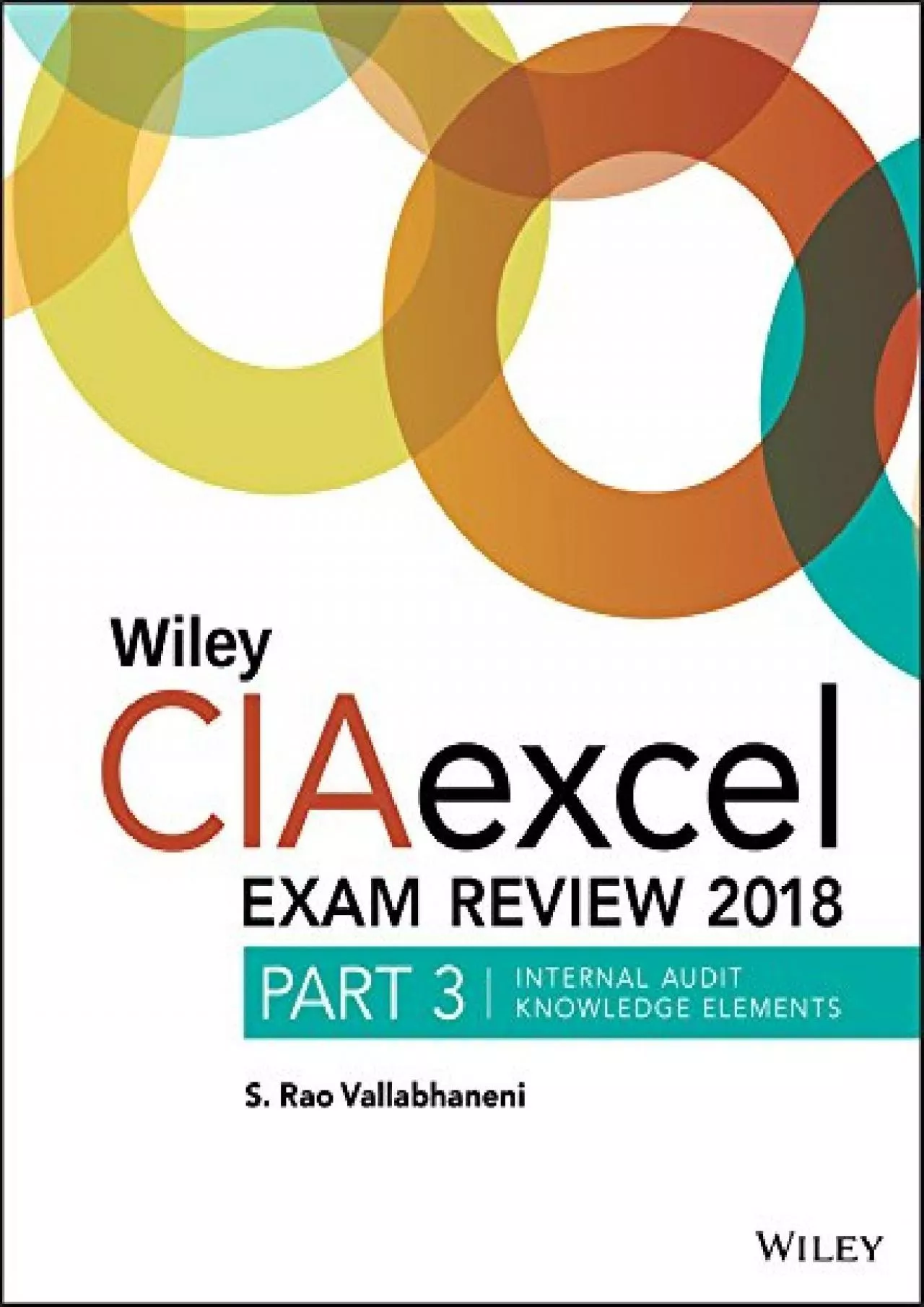 (BOOS)-Wiley CIAexcel Exam Review 2018, Part 3: Internal Audit Knowledge Elements (Wiley