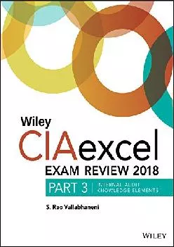 (BOOS)-Wiley CIAexcel Exam Review 2018, Part 3: Internal Audit Knowledge Elements (Wiley Cia Exam Review)