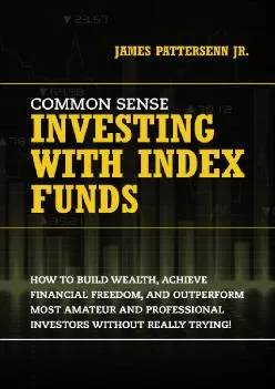 (DOWNLOAD)-Common Sense Investing With Index Funds: Make Money With Index Funds Now! (Common Sense Investor)