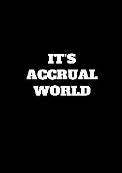 (READ)-It\'s Accrual World: Funny Accountant Gag Gift, Coworker Accountant Journal, Funny
