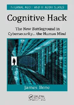 (EBOOK)-Cognitive Hack: The New Battleground in Cybersecurity ... the Human Mind (Internal Audit and IT Audit)