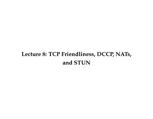 TCP FriendLines, DCCP,NATs,and STUN