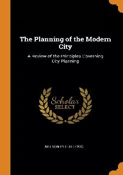 (BOOS)-The Planning of the Modern City: A Review of the Principles Governing City Planning