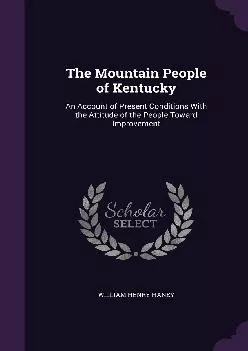 (BOOS)-The Mountain People of Kentucky: An Account of Present Conditions with the Attitude