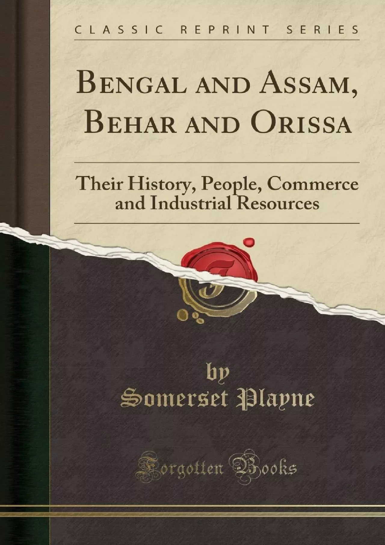 (BOOS)-Bengal and Assam, Behar and Orissa: Their History, People, Commerce and Industrial