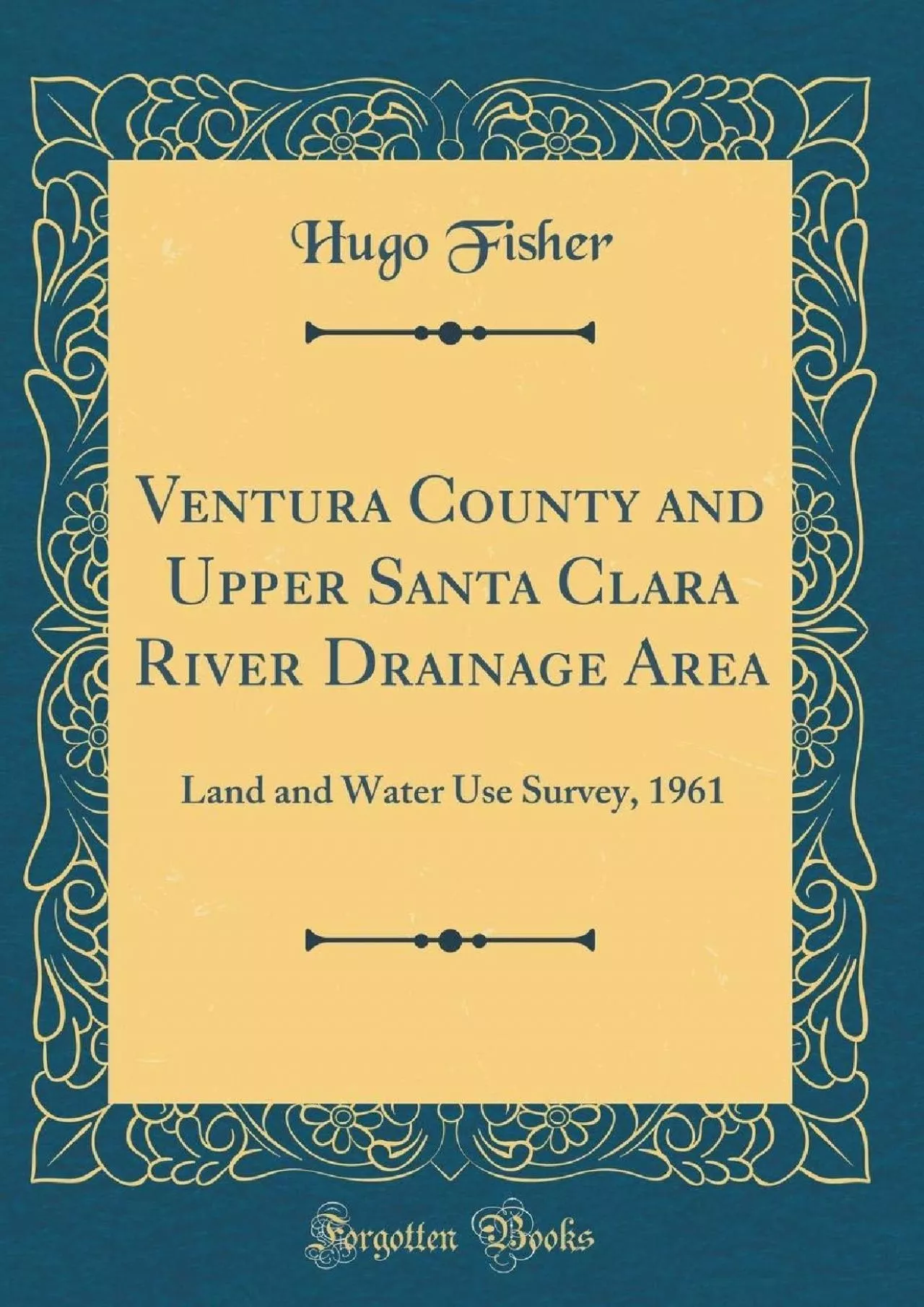 (BOOS)-Ventura County and Upper Santa Clara River Drainage Area: Land and Water Use Survey,