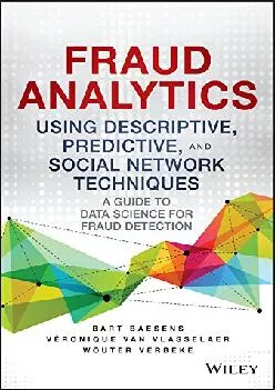 (EBOOK)-Fraud Analytics Using Descriptive, Predictive, and Social Network Techniques: