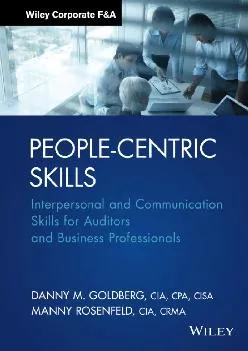 (BOOS)-People-Centric Skills: Interpersonal and Communication Skills for Auditors and Business Professionals (Wiley Corporate F&A)