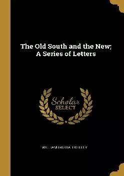 (BOOK)-The Old South and the New A Series of Letters