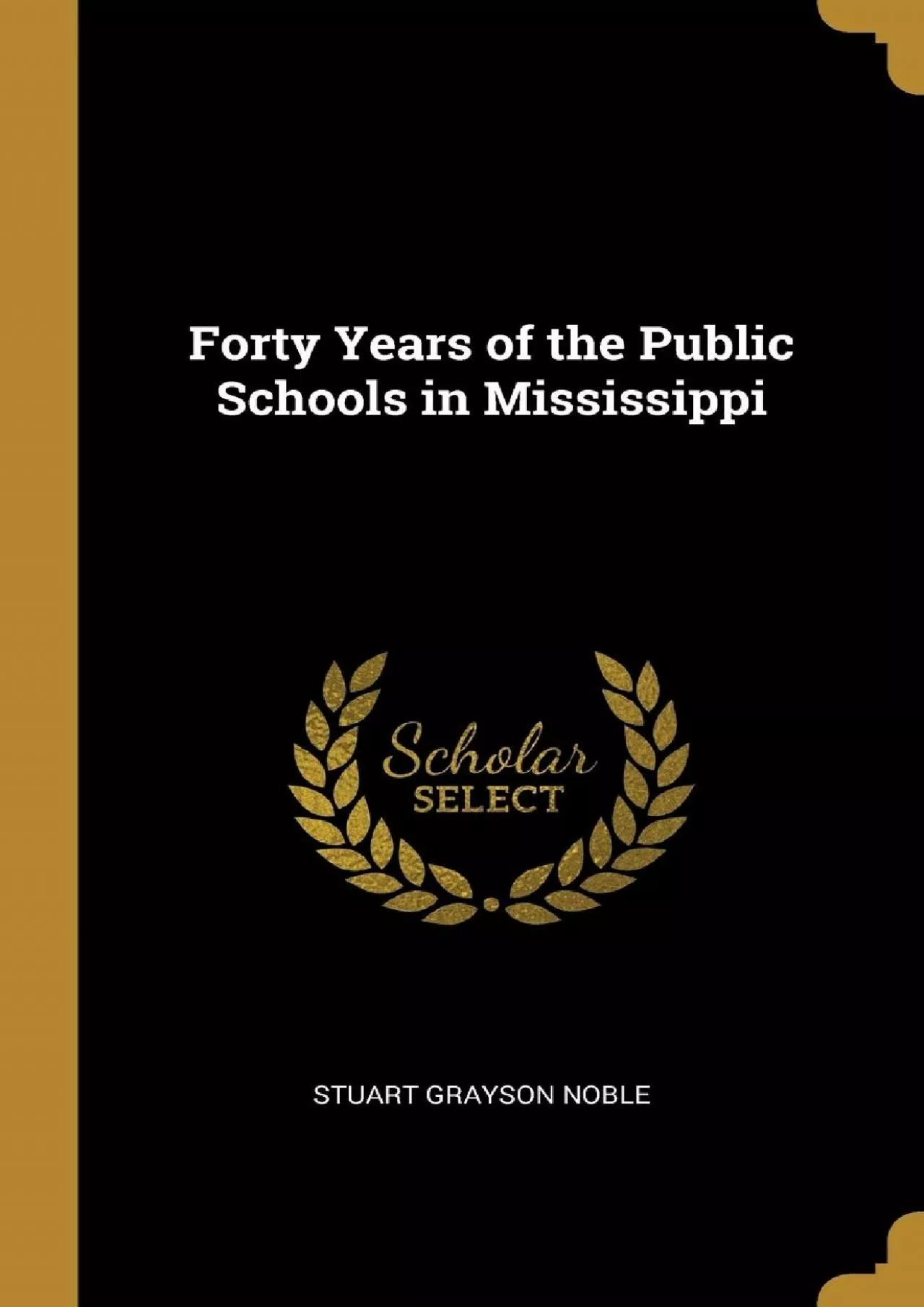 PDF-(BOOS)-Forty Years of the Public Schools in Mississippi