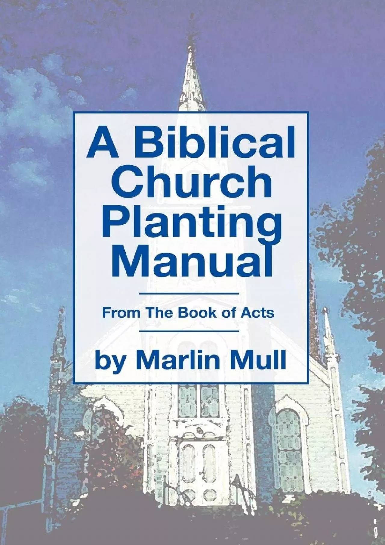 PDF-(BOOK)-A Biblical Church Planting Manual: From the Book of Acts