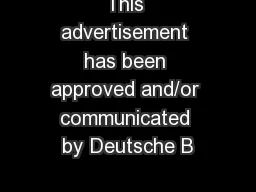 This advertisement has been approved and/or communicated by Deutsche B