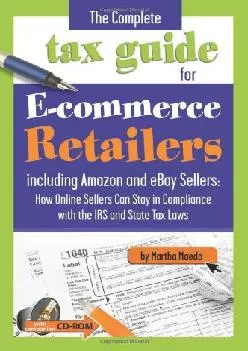 (BOOS)-The Complete Tax Guide for E-commerce Retailers including Amazon and eBay Sellers: