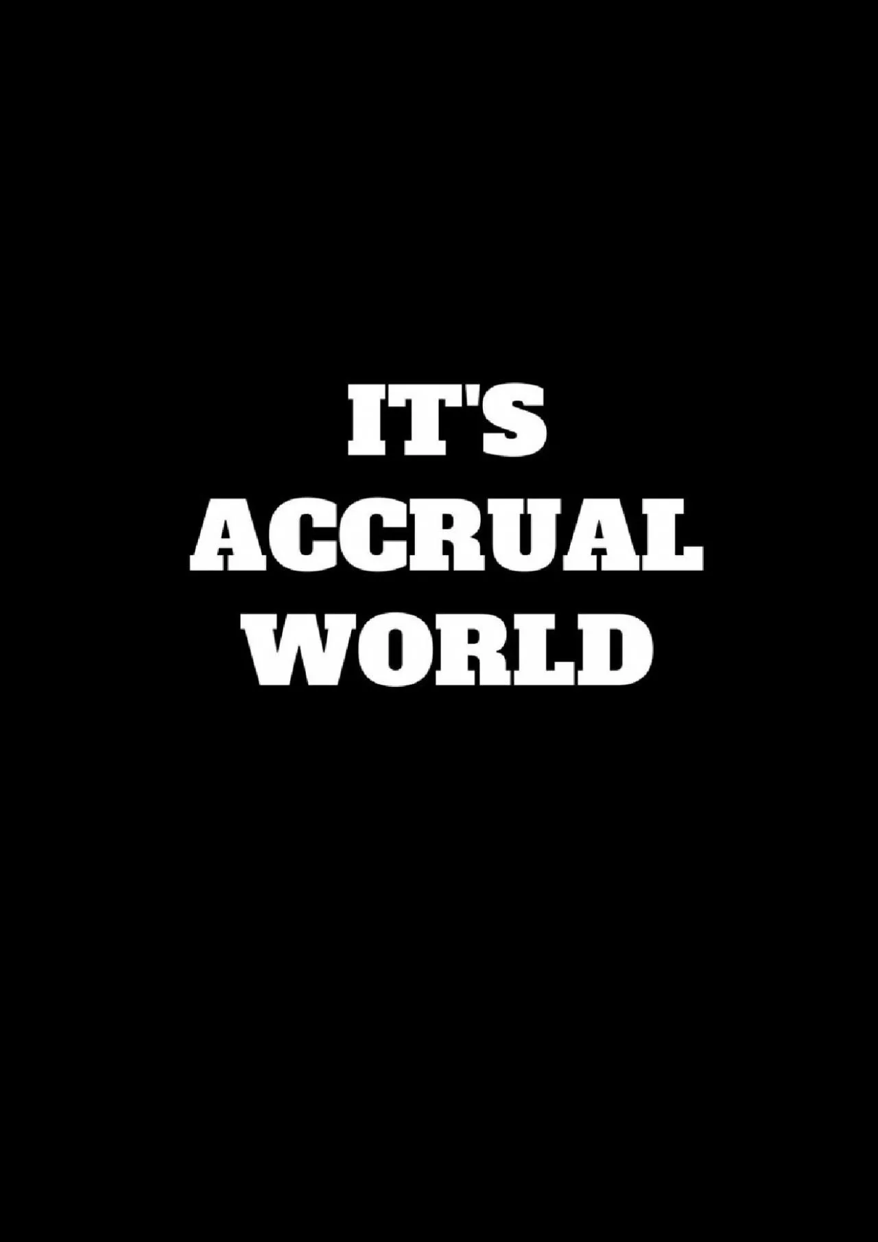 (BOOK)-It\'s Accrual World: Funny Accountant Gag Gift, Coworker Accountant Journal, Funny