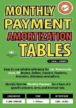 (BOOS)-Monthly Payment Amortization Tables for Small Loans: Simple and easy to use reference for car and home buyers and sellers,...