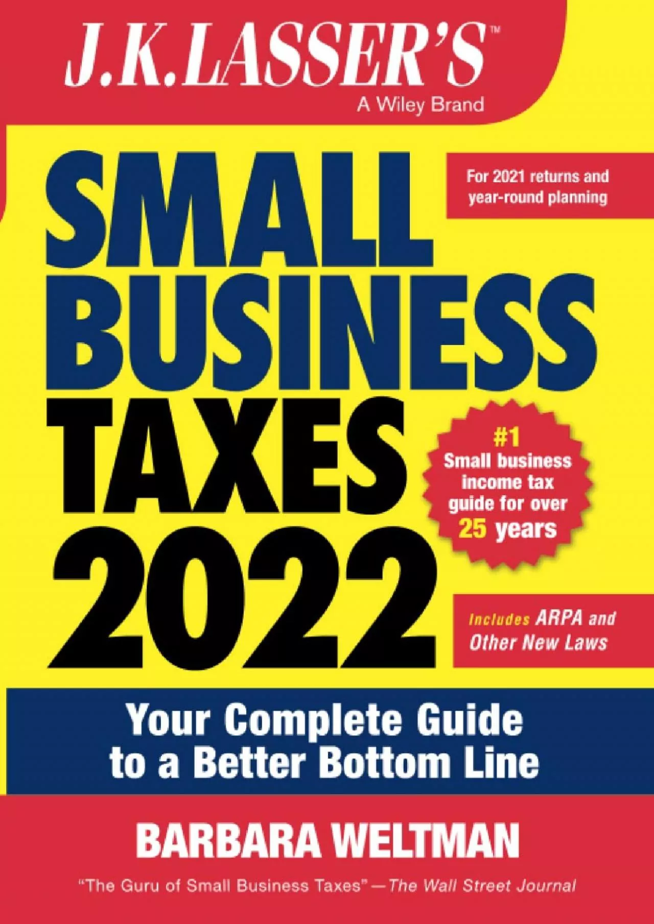 (EBOOK)-J.K. Lasser\'s Small Business Taxes 2022: Your Complete Guide to a Better Bottom
