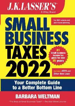 (EBOOK)-J.K. Lasser\'s Small Business Taxes 2022: Your Complete Guide to a Better Bottom